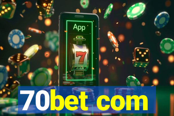 70bet com